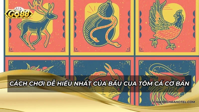 Cách chơi dễ hiểu nhất của bầu cua tôm cá cơ bản