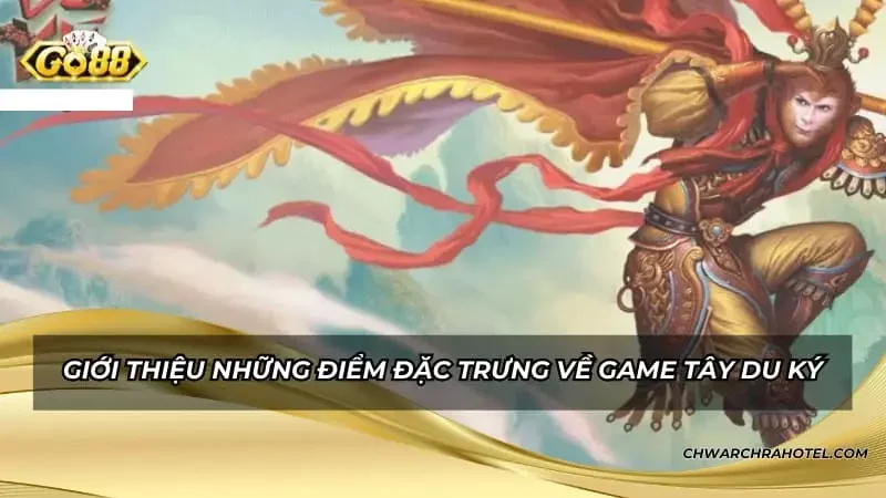 Giới thiệu những điểm đặc trưng về game Tây Du Ký