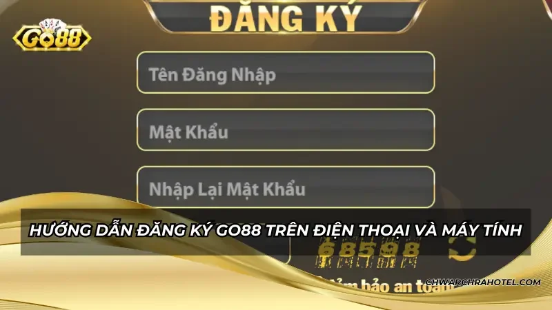 Hướng dẫn đăng ký GO88 trên điện thoại và máy tính