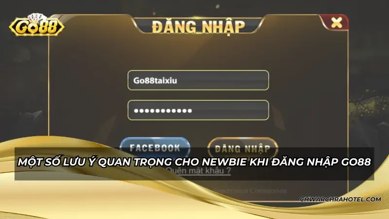 Một số lưu ý quan trọng cho newbie khi đăng nhập GO88