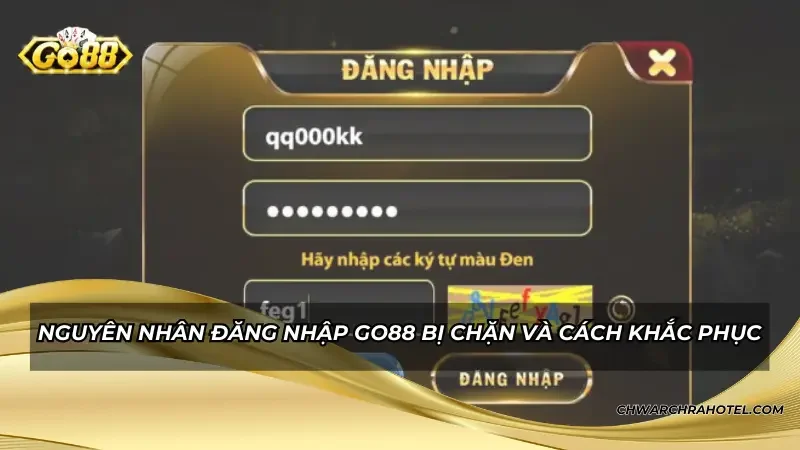 Nguyên nhân đăng nhập GO88 bị chặn và cách khắc phục