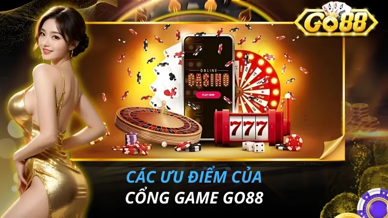 Các ưu điểm của cổng game Go88